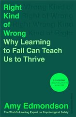 Right Kind of Wrong: Why Learning to Fail Can Teach Us to Thrive hind ja info | Eneseabiraamatud | kaup24.ee