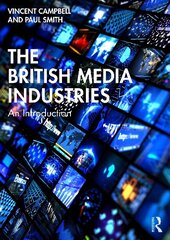 British Media Industries: An Introduction hind ja info | Ühiskonnateemalised raamatud | kaup24.ee