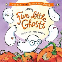 Five Little Ghosts: A lift-the-flap Halloween picture book цена и информация | Книги для малышей | kaup24.ee