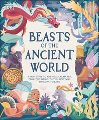 Beasts of the Ancient World: A Kids' Guide to Mythical Creatures, from the Sphinx to the Minotaur, Dragons to Baku цена и информация | Книги для подростков и молодежи | kaup24.ee