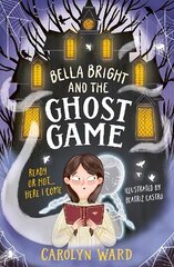 Bella Bright and the Ghost Game: UK Edition цена и информация | Книги для подростков и молодежи | kaup24.ee