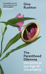 Parenthood Dilemma: Decisions in Our Age of Uncertainty цена и информация | Книги по социальным наукам | kaup24.ee