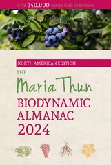 North American Maria Thun Biodynamic Almanac: 2024 2024, 2024 hind ja info | Ühiskonnateemalised raamatud | kaup24.ee