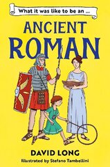 What It Was Like to be an Ancient Roman цена и информация | Книги для подростков и молодежи | kaup24.ee