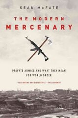 Modern Mercenary: Private Armies and What They Mean for World Order цена и информация | Книги по социальным наукам | kaup24.ee