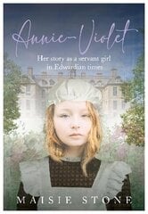 Annie-Violet: Her Story as a Servant Girl in Edwardian times hind ja info | Fantaasia, müstika | kaup24.ee