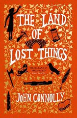 The Land of Lost Things: the highly anticipated follow up to The Book of Lost Things цена и информация | Фантастика, фэнтези | kaup24.ee