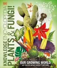 Knowledge Encyclopedia Plants and Fungi: Our Growing World as You've Never Seen It Before hind ja info | Noortekirjandus | kaup24.ee