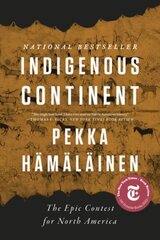 Indigenous Continent: The Epic Contest for North America цена и информация | Исторические книги | kaup24.ee