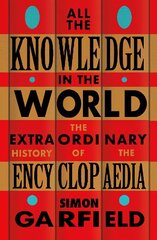 All the Knowledge in the World: The Extraordinary History of the Encyclopaedia цена и информация | Исторические книги | kaup24.ee