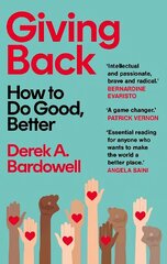 Giving Back: How to Do Good, Better цена и информация | Книги по экономике | kaup24.ee