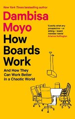 How Boards Work: And How They Can Work Better in a Chaotic World hind ja info | Majandusalased raamatud | kaup24.ee