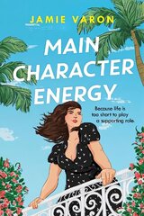 Main Character Energy: A fun, touching and escapist rom-com set in the French Riviera цена и информация | Фантастика, фэнтези | kaup24.ee