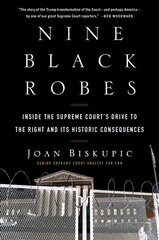 Nine Black Robes: Inside the Supreme Court's Drive to the Right and Its Historic Consequences цена и информация | Книги по экономике | kaup24.ee