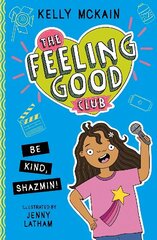 Feeling Good Club: Be Kind, Shazmin! hind ja info | Noortekirjandus | kaup24.ee