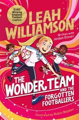 Wonder Team And the Forgotten Footballers: And the Forgotten Footballers hind ja info | Noortekirjandus | kaup24.ee
