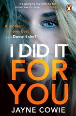 I Did it For You: A gripping and thought-provoking new crime mystery suspense thriller hind ja info | Fantaasia, müstika | kaup24.ee