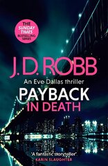 Payback in Death: An Eve Dallas thriller (In Death 57) цена и информация | Фантастика, фэнтези | kaup24.ee