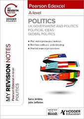 My Revision Notes: Pearson Edexcel A-level Politics: UK Government and Politics, Political Ideas and Global Politics hind ja info | Ühiskonnateemalised raamatud | kaup24.ee