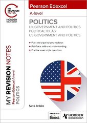 My Revision Notes: Pearson Edexcel A-level Politics: UK Government and Politics, Political Ideas and US Government and Politics hind ja info | Ühiskonnateemalised raamatud | kaup24.ee