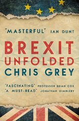 Brexit Unfolded: How no one got what they wanted (and why they were never going to) hind ja info | Ühiskonnateemalised raamatud | kaup24.ee