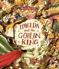 Imelda and the Goblin King hind ja info | Väikelaste raamatud | kaup24.ee