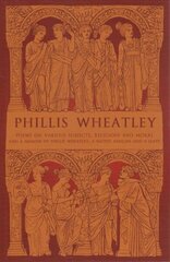 Phillis Wheatley: Poems on Various Subjects, Religious and Moral, and A Memoir of Phillis Wheatley, a Native African and a Slave hind ja info | Luule | kaup24.ee