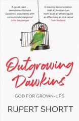 Outgrowing Dawkins: God for Grown-Ups цена и информация | Духовная литература | kaup24.ee