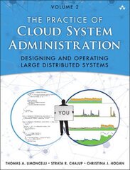 Practice of Cloud System Administration, The: DevOps and SRE Practices for Web Services, Volume 2, Volume 2 hind ja info | Majandusalased raamatud | kaup24.ee