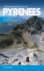 Mountaineering in the Pyrenees: 25 classic mountain routes цена и информация | Книги о питании и здоровом образе жизни | kaup24.ee