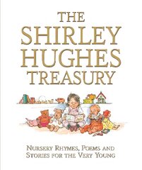 Shirley Hughes Treasury: Nursery Rhymes, Poems and Stories for the Very Young цена и информация | Книги для подростков и молодежи | kaup24.ee