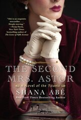 Second Mrs. Astor: A Novel of the Titanic hind ja info | Fantaasia, müstika | kaup24.ee