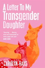 Letter to My Transgender Daughter: A Letter to My Transgender Daughter hind ja info | Elulooraamatud, biograafiad, memuaarid | kaup24.ee