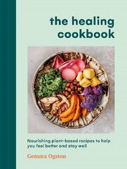 Healing Cookbook: Nourishing plant-based recipes to help you feel better and stay well цена и информация | Книги рецептов | kaup24.ee