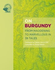 On Burgundy: From Maddening to Marvellous in 39 Tales hind ja info | Retseptiraamatud  | kaup24.ee