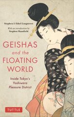 Geishas and the Floating World: Inside Tokyo's Yoshiwara Pleasure District цена и информация | Исторические книги | kaup24.ee