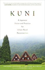 Kuni: A Japanese Vision and Practice for Urban-Rural Reconnection hind ja info | Ühiskonnateemalised raamatud | kaup24.ee
