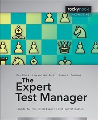 Expert Test Manager: Guide to the Istqb Expert Level Certification цена и информация | Книги по экономике | kaup24.ee