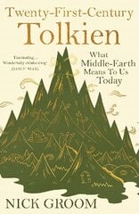 Twenty-First-Century Tolkien: What Middle-Earth Means To Us Today Main цена и информация | Исторические книги | kaup24.ee