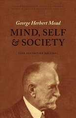 Mind, Self, and Society: The Definitive Edition First Edition, Enlarged цена и информация | Исторические книги | kaup24.ee