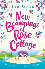 New Beginnings at Rose Cottage: Staycation in Devon this summer - where friendship, home comforts and romance are guaranteed... hind ja info | Fantaasia, müstika | kaup24.ee