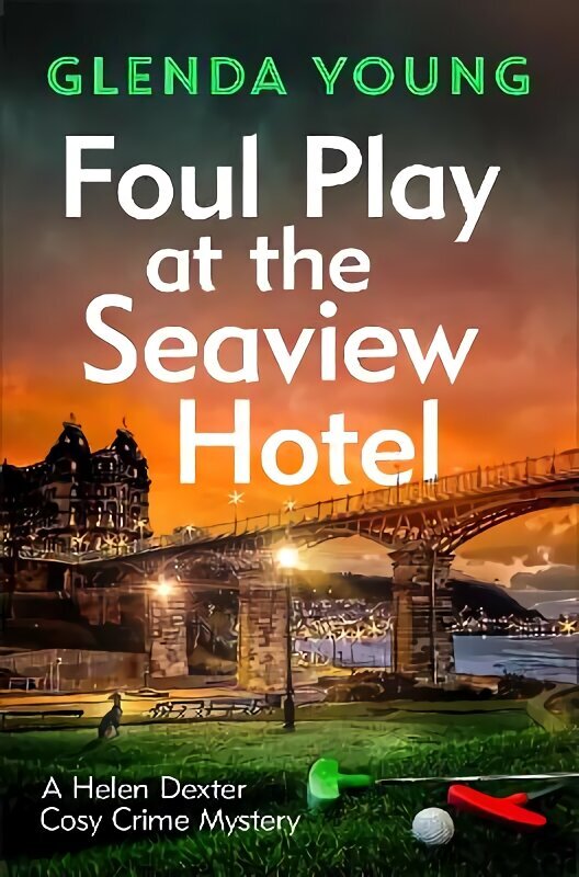 Foul Play at the Seaview Hotel: A murderer plays a killer game in this charming, Scarborough-set cosy crime mystery hind ja info | Fantaasia, müstika | kaup24.ee