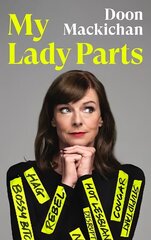 My Lady Parts: A Life Fighting Stereotypes Main цена и информация | Биографии, автобиогафии, мемуары | kaup24.ee