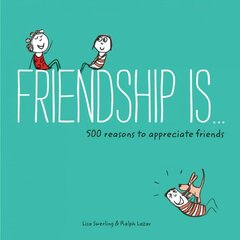 Friendship Is...: 500 Reasons to Appreciate Friends hind ja info | Eneseabiraamatud | kaup24.ee