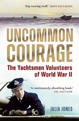 Uncommon Courage: The Yachtsmen Volunteers of World War II hind ja info | Tervislik eluviis ja toitumine | kaup24.ee