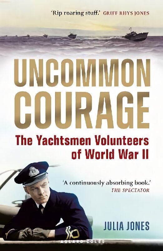 Uncommon Courage: The Yachtsmen Volunteers of World War II цена и информация | Tervislik eluviis ja toitumine | kaup24.ee