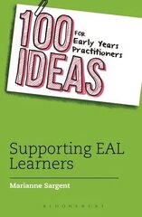 100 Ideas for Early Years Practitioners: Supporting EAL Learners: Supporting EAL Learners цена и информация | Книги по социальным наукам | kaup24.ee