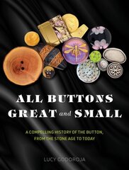 All Buttons Great and Small: A compelling history of the button, from the Stone Age to today hind ja info | Tervislik eluviis ja toitumine | kaup24.ee