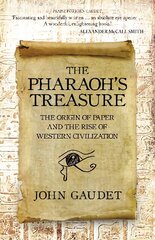 Pharaoh's Treasure: The Origins of Paper and the Rise of Western Civilization hind ja info | Ajalooraamatud | kaup24.ee