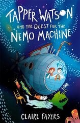 Tapper Watson and the Quest for the Nemo Machine hind ja info | Noortekirjandus | kaup24.ee